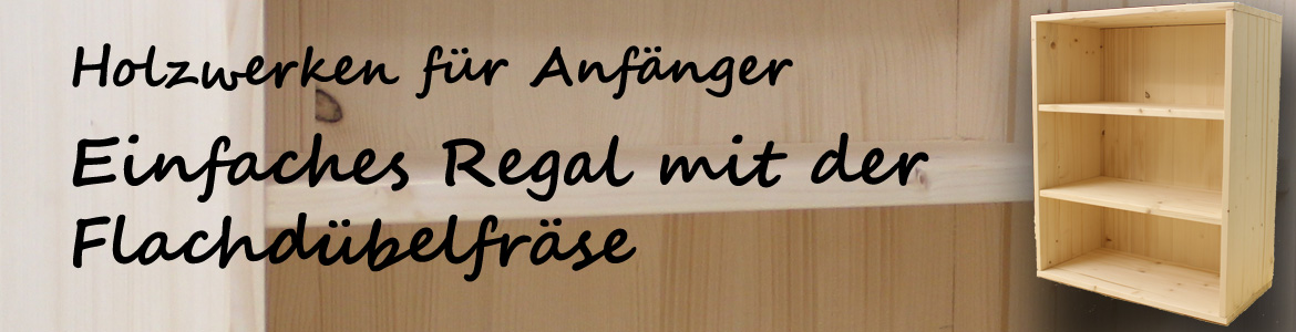 Einfaches_Regal_mit_der_Flachduebelfraese