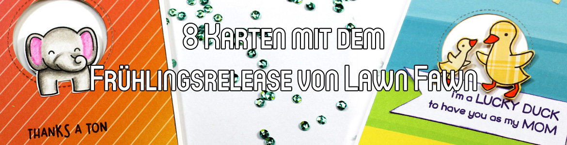 8_Karten_mit_dem_Fruehlingsrelease_von_Lawn_Fawn