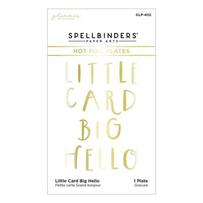 Spellbinders Hotfoil Stamp - Little Card Big Hello